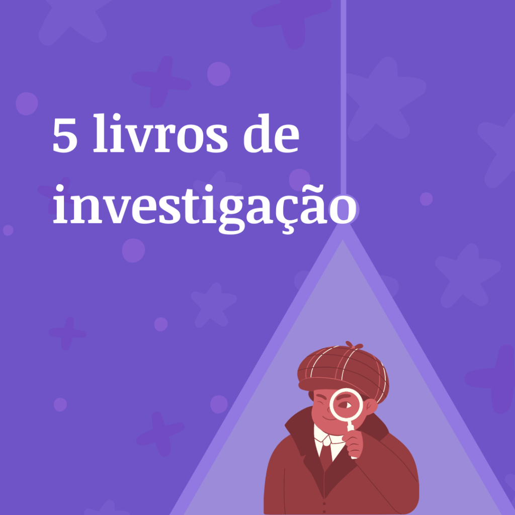 5 livros de investigação que você precisa&nbsp;ler